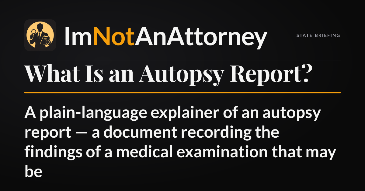 What Is an Autopsy Report? | ImNotAnAttorney
