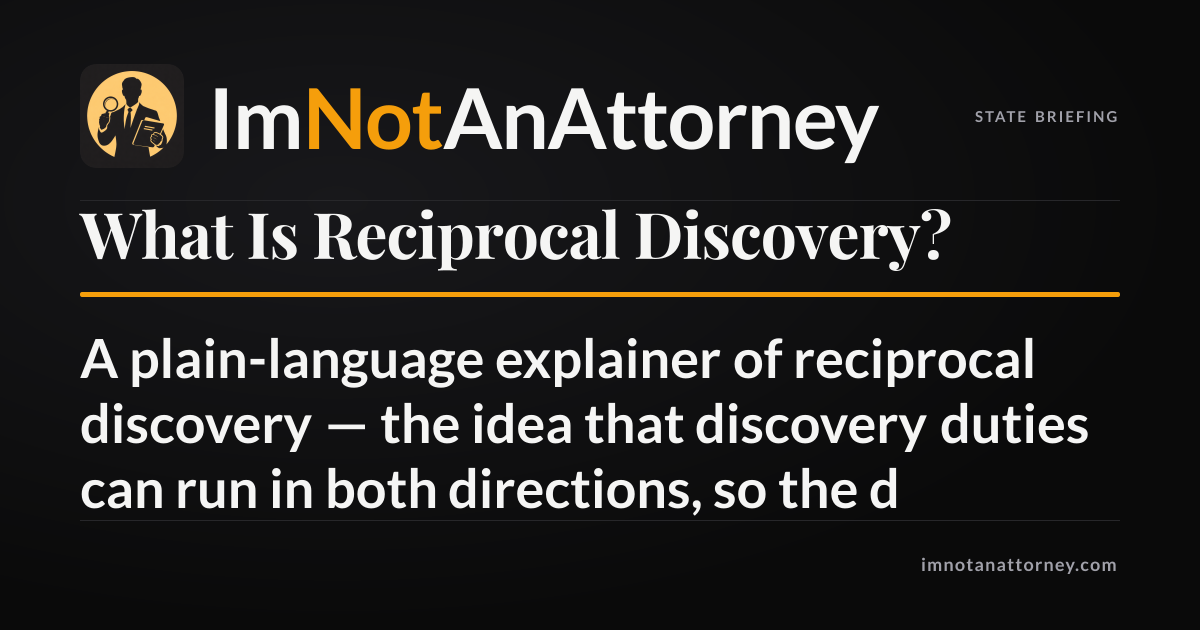 What Is Reciprocal Discovery? | ImNotAnAttorney